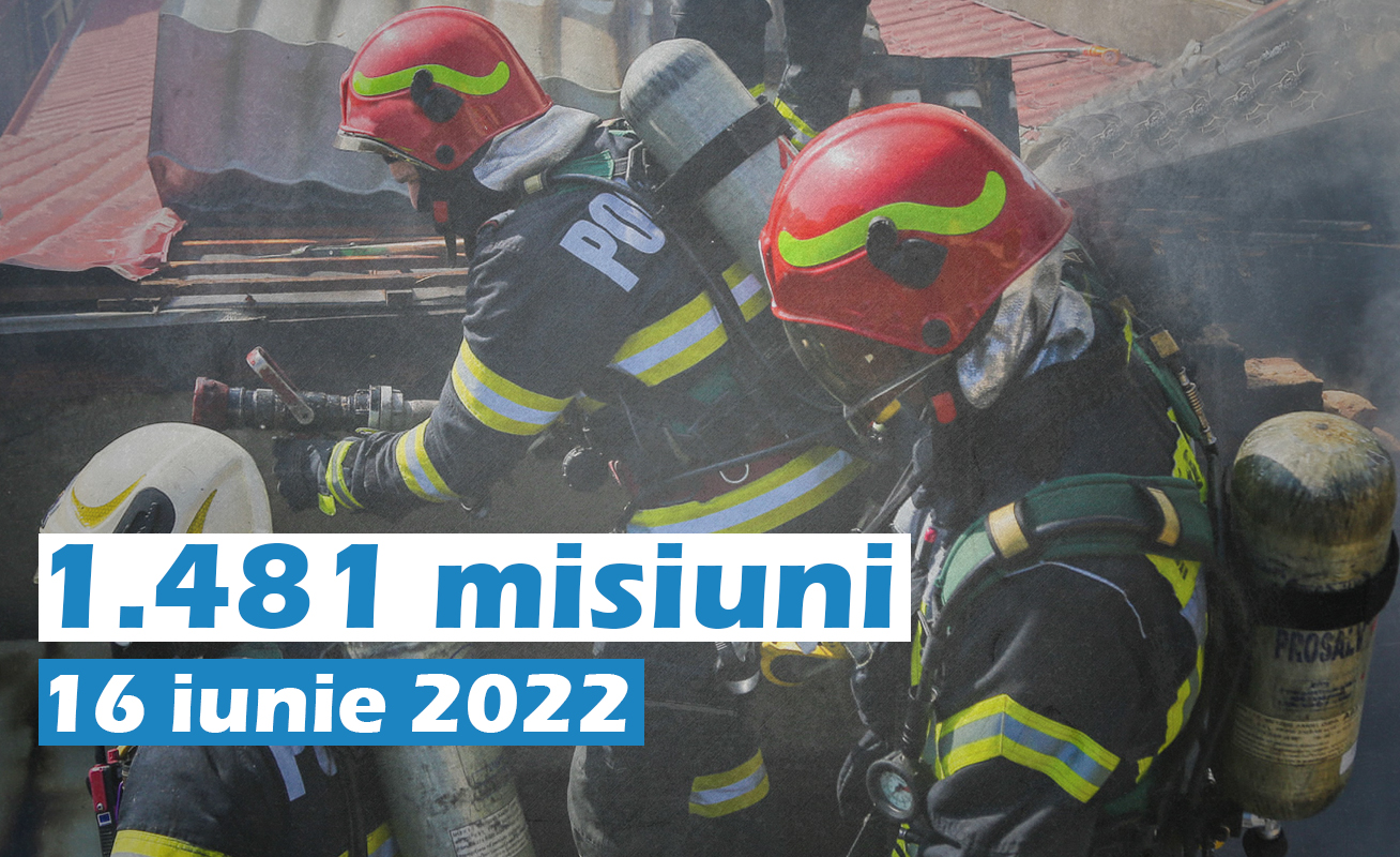 Misiunile pompierilor din ultimele 24 de ore (16.06.2022)